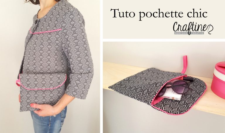Cousons ensemble : Tuto pochette chic